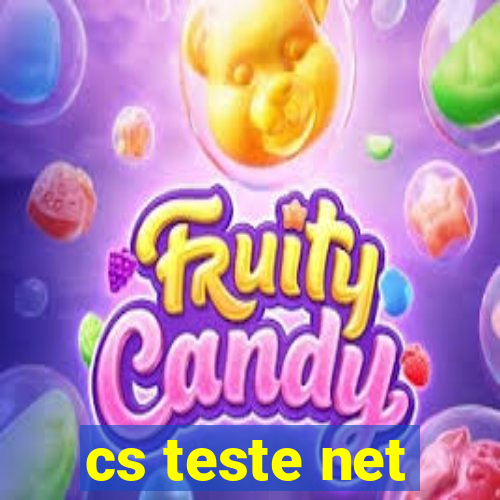 cs teste net